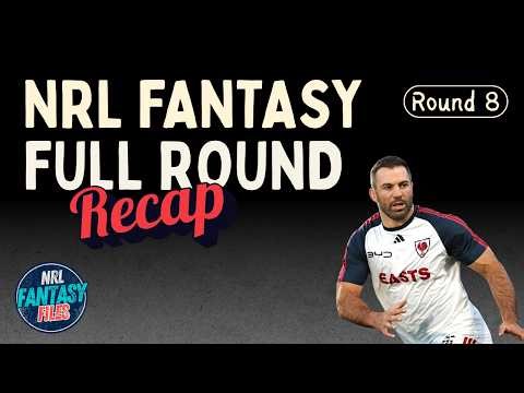 NRL Fantasy Round 8 Recap and R9 Lookahead