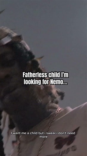 Fatherless child… I’m looking for Nemo