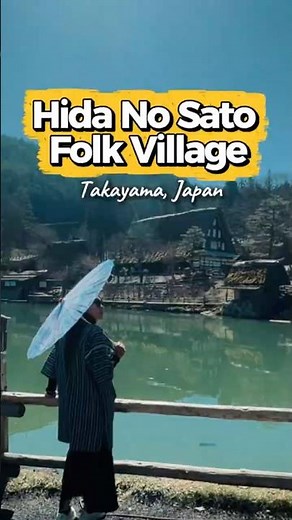 Hida no Sato: The Best Hidden Gem in Takayama