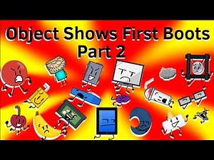 Object show first boots part 2