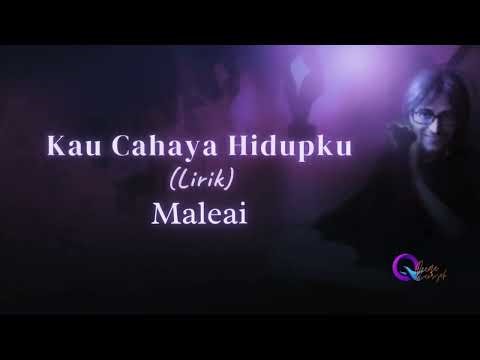 Maleai - Kau Cahaya Hidupku (Lirik)