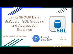 11. Using GROUP BY in BigQuery | SQL Grouping and Aggregation Explained