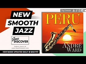 "André Ward - Peru" (@andrewardmusic) | #SmoothJazz #Jazz #JazzMusic #AndreWard