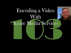 Encode a Video with Azure Media Services [GCast 103]