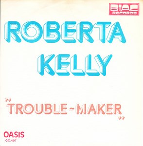 Roberta Kelly - Trouble-Maker / The Family