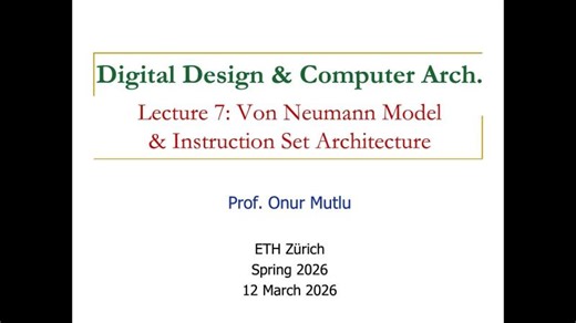 Digital Design Comp. Arch: L7: Von Neumann Model Instruction Set Architectures (Spring 2026) | SAFARI Research Group