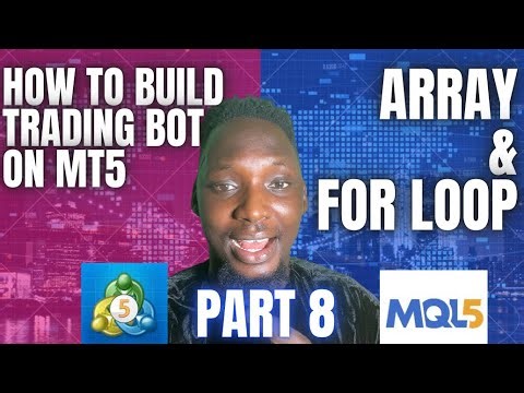 How to Build a Trading Bot on MT5 | Part 8 | Mastering Arrays & For Loops in MQL5