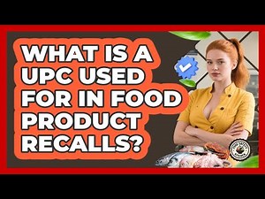 What Is A UPC Used For In Food Product Recalls? - Food Safety Kitchen
