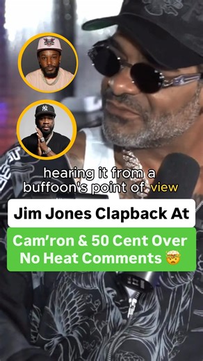Jim Jones Clapback At Cam’ron And 50 Cent Over No Heat Comments 🤯