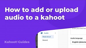 How to add or upload audio to a kahoot