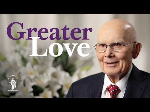Greater Love: A Message of Hope from the First Presidency