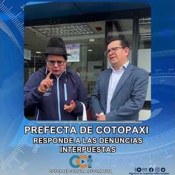 Prefecta de Cotopaxi responde a denuncias interpuestas