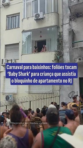 Carnaval para baixinhos: foliões tocam ‘Baby Shark’ para criança que assistia o bloquinho da sacada