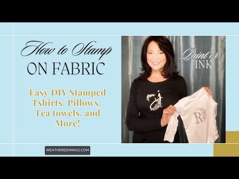 How to Stamp on Fabric|Easy DIY Stamped T-shirts, Pillows, Tea Towels, and More!