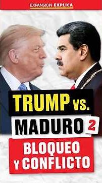 🇺🇸 Trump vs. Maduro 🇻🇪 II: BLOQUEO, Putin y sanciones | #ExpansiónExplica