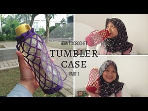 Cara membuat sarung botol rajut || How to make tumbler case crochet (Part 1)