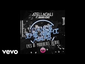 AtellaGali - Dance The Night Away (Audio/Eyes Of Providence Remix) ft. Amanda Renee