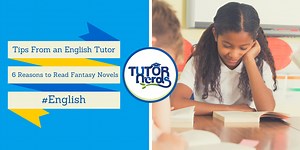 6 Reasons Reading Fantasy Novels are Important for Young Students - Tutornerds
