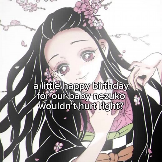 happy birthday cutie baby #nezuko #nezukokamado #demonslayer #anime #birthday
