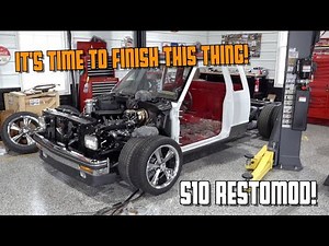 It's Time To Start Wrapping Up The S10 Restomod Build, Here's What's Next! S10 Restomod Ep.27