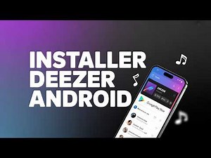 Comment Installer Deezer Sur Android ( Guide Complet )