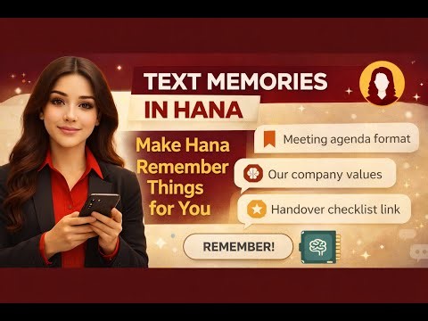Text Memories in Hana | How to Make Hana Remember Important Things