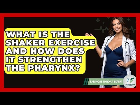 What Is The Shaker Exercise And How Does It Strengthen The Pharynx? - Ear Nose Throat Expert