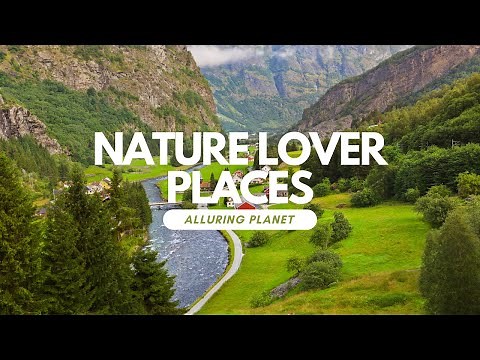 6 Most Beautiful Places In The World For Nature Lovers