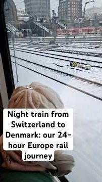 We travelled from Switzerland to Denmark by train – the journey took 24 hours