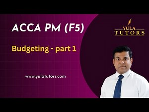 Budgeting Basics | ACCA Performance Management (F5) | Introduction to Budgeting & Key Concepts