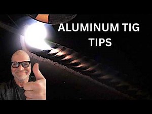 Aluminum TIG - Tips, Settings, and More