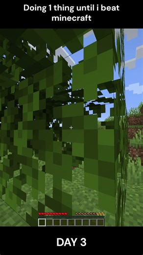 Day 3 of doing one thing until I beat minecraft