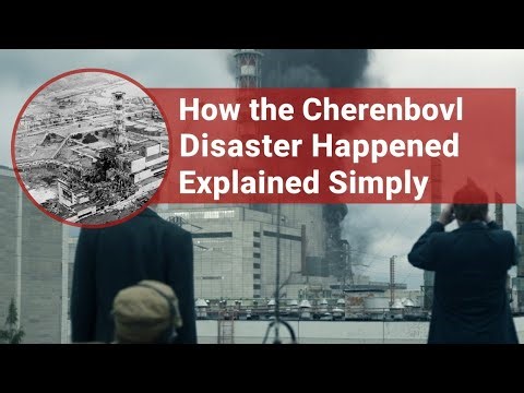 How the Chernobyl Disaster Happened Explained Simply