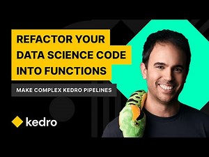 Make complex Kedro pipelines - Refactor your data science code into functions