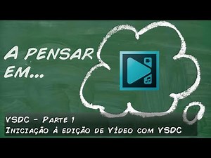 Tutorial Edição de vídeo (Parte 1 - Iniciação ao VSDC)