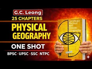 G.C. Leong Physical & Human Geography – Complete One Shot Marathon | UPSC/PCS/SSC 2026