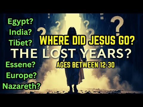 THE LOST YEARS OF JESUS | Jesus' MISSING Years EXPLAINED