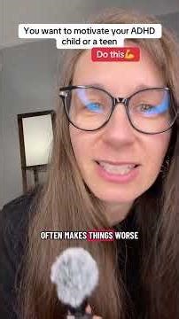 You want to motivate your ASHD teenager or a child- do this