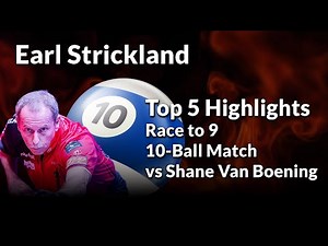 Earl Strickland’s Top 5 Highlights from His Race to 9 10 Ball Match vs Shane Van Boening
