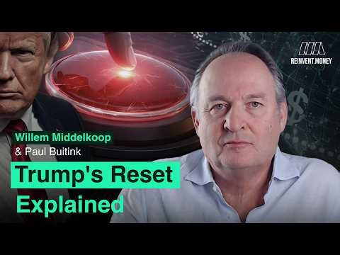 Trump's Reset Explained | Willem Middelkoop on The Reset, US vs China and Gold