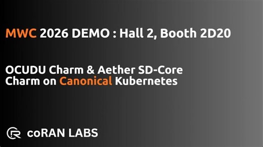 MWC 2026 DEMO: OCUDU Charm Aether SD-Core Charm on Canonical Kubernetes | coRAN LABS