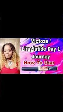 Victoza / Liraglutide Day 1