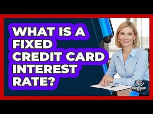What Is a Fixed Credit Card Interest Rate?
