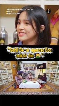 "Sahil Ge-er ngerasa Eca naksir dia 🤮"