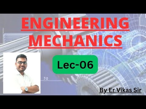 Engineering Mechanics ll Diploma/ B.Tech Mechanical Engineering ll Lecture - 06 ll Vikas Sir ll