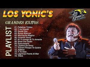 Los Yonic's Mix Éxitos ~ LOS YONICS 15 Super Éxitos Románticas Inolvidables MIX ~ 1980s music