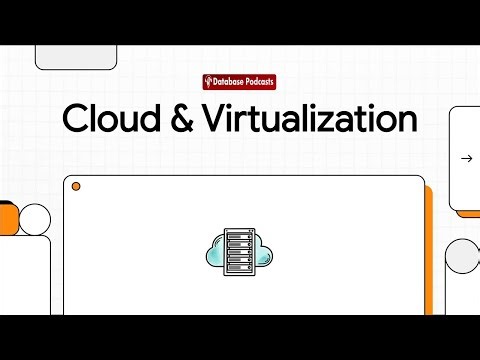 Cloud Computing & Virtualization for Database Systems ‪@DatabasePodcasts‬