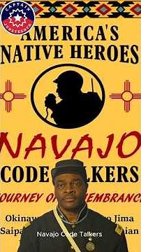 NATIVE AMERICAN HERITAGE: Navajo Code Talkers