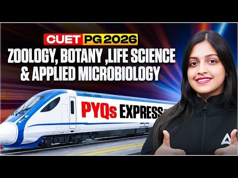 CUET PG 2026 | Zoology, Botany & Life Science | PYQs Express Part-1