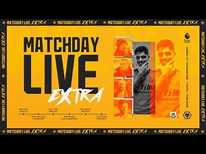 Matchday Live Extra - Burnley v Wolves